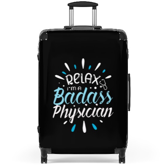 Relax I'm A Badass Physician Doctor Hospital Suitcases