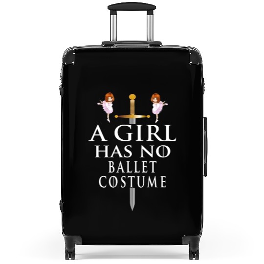 Funny Ballet Gift, A Girl Has No Ballet Costume Suitcases