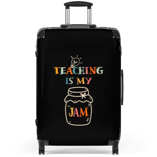 Teaching Is My Jam School Teacher Appreciation Suitcases