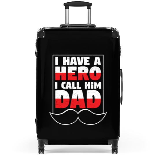 I Have A Hero I Call Him Dad Suitcases