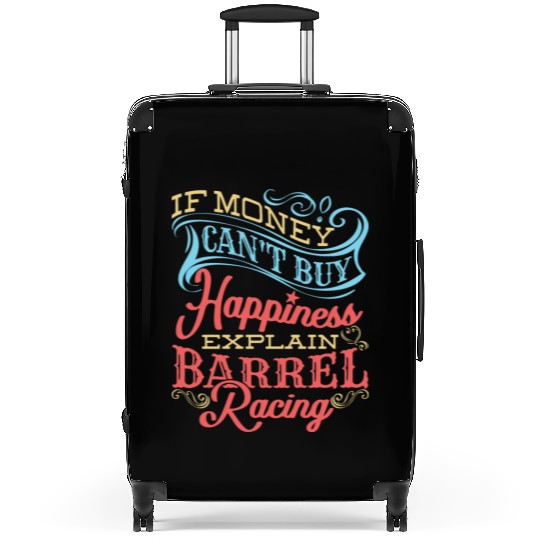 Barrel Racer Quote Funny Money Hap Ess Horse Barre Suitcases