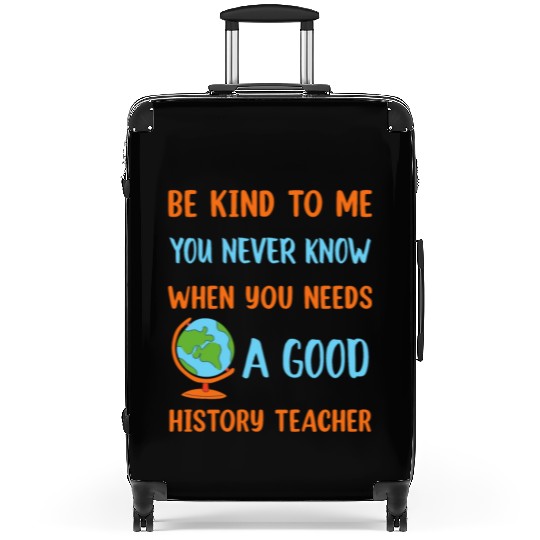 never know when you needs a good History Teacher Suitcases