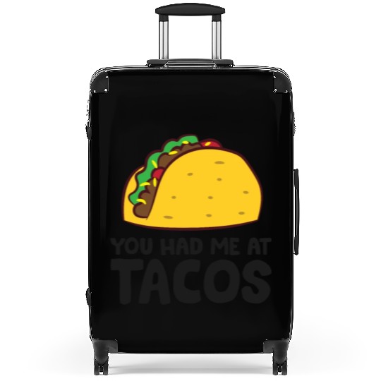 You Had Me At Tacos Cinco De Mayo Love Tacos Suitcases