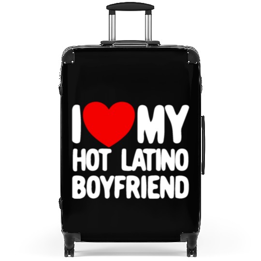 I Love My Hot Latino Boyfriend Red Heart Boyfriend Suitcases