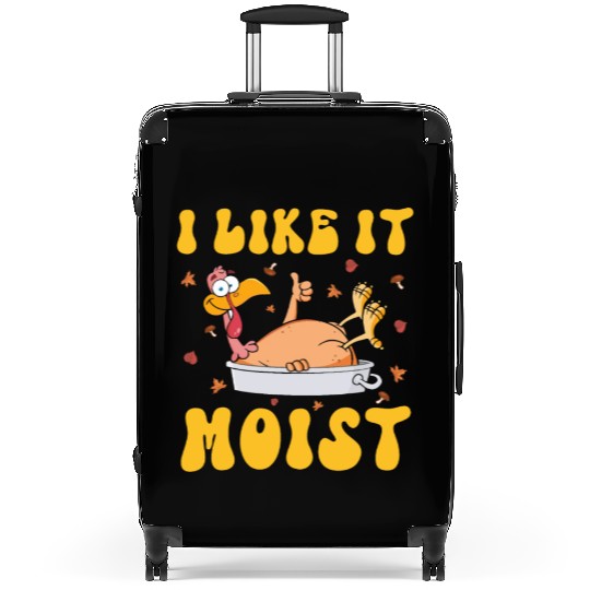I Like It Moist Gobble Outfit Turkey Day Suitcases
