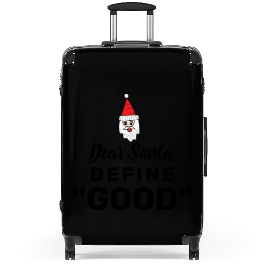 Dear Santa define good Suitcases