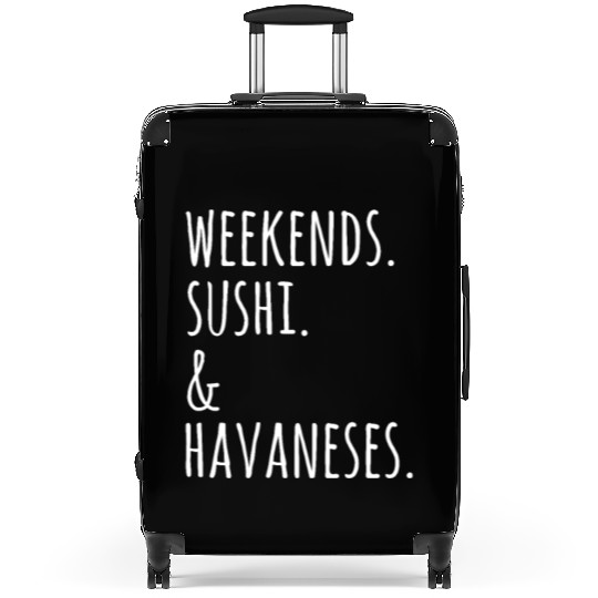 Weekends Sushi And Havaneses Suitcases