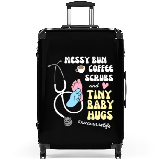 Funny Nicu Nurse Messy Bun Tiny Baby Hug Suitcases