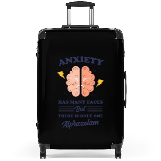 ANXIETY HAS MANY Suitcases