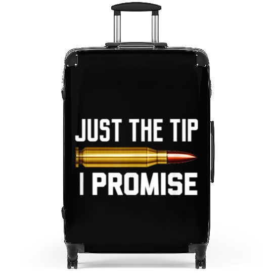Just The Tip I Promise Suitcases | Gun Lover Suitcases
