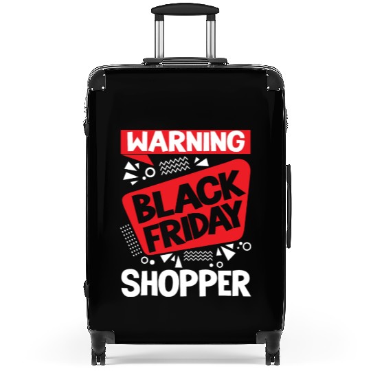 Warning Black Friday Shopper for Shopping Fans Suitcases