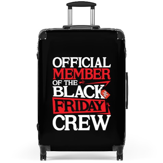Official Member Of The Black Friday Crew Suitcases