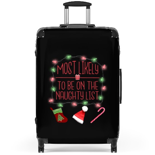 Most Likely To Be On The Naughty List Christmas Suitcases