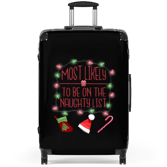 Most Likely To Be On The Naughty List Christmas Suitcases