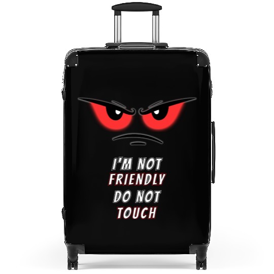 I'm not Friendly Do Not Touch, Funny memes Suitcases