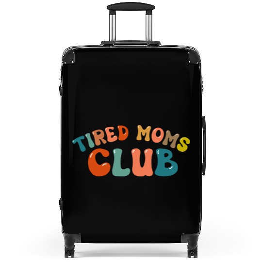 Tired Moms Club - Mother's day Suitcases