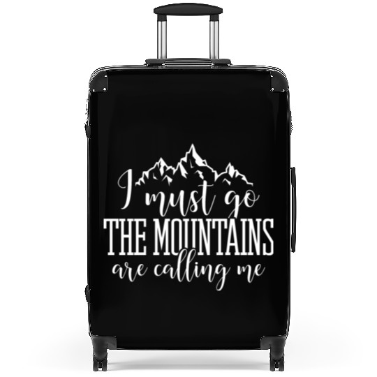 I must go the mountains are calling me Suitcases