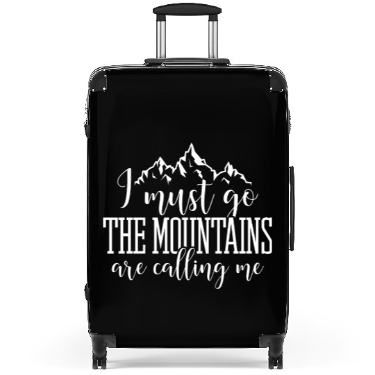 I must go the mountains are calling me Suitcases