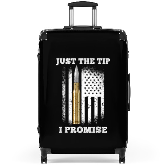 Just The Tip I Promise Gun Lovers Veteran Us Flag Suitcases