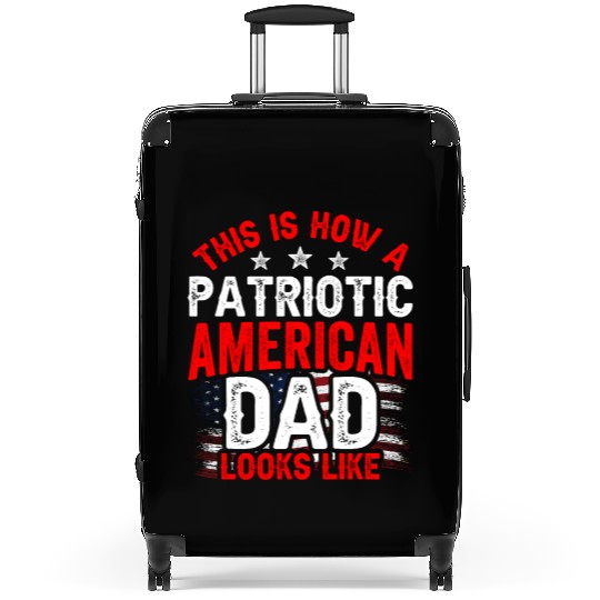 This Is How A Patriotic American Dad Looks Like US Suitcases