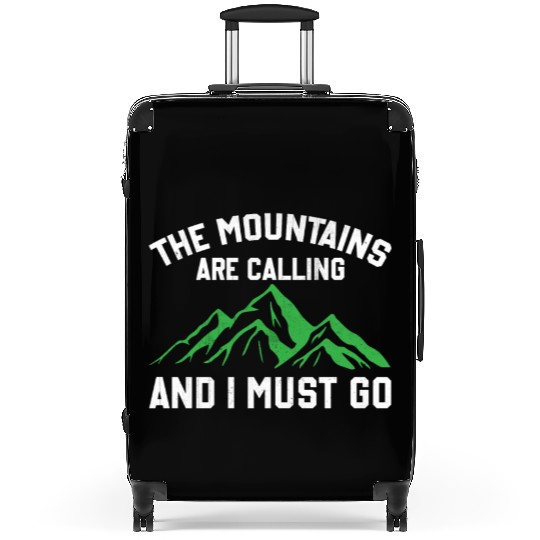 The Mountains Are Calling And I Must Go Suitcases