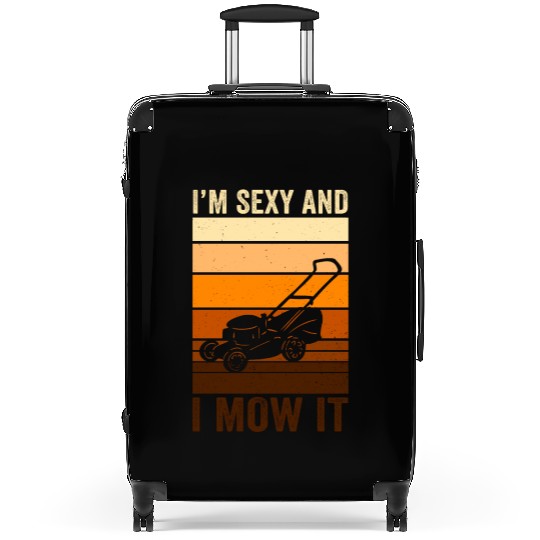 I'm Sexy and I Mow It Lawn Mowing Gardening Lover Suitcases