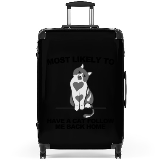 Most Likely To Have A Cat Follow Me Back Home Suitcases