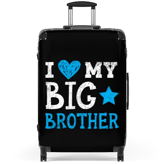 I Love My Big Brother Best Bro Ever Brotherhood Suitcases