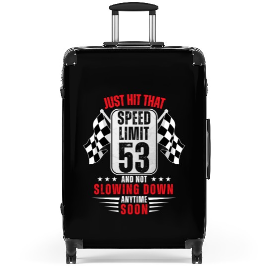 53th Birthday Speed Limit Sign 53 Years Old Racing Suitcases