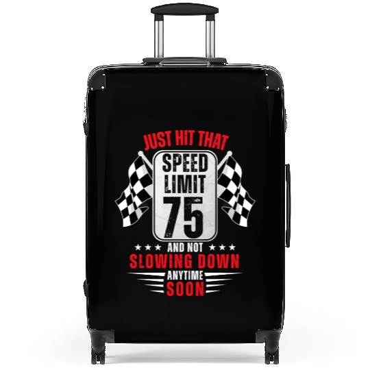75th Birthday Speed Limit Sign 75 Years Old Racing Suitcases