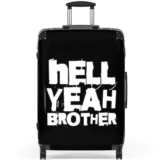 Hell Yeah Brother Suitcases