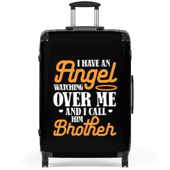 I Have An Angel Watching Over Me I Call Him Brothe Suitcases