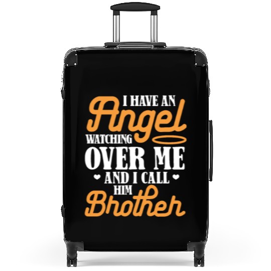 I Have An Angel Watching Over Me I Call Him Brothe Suitcases