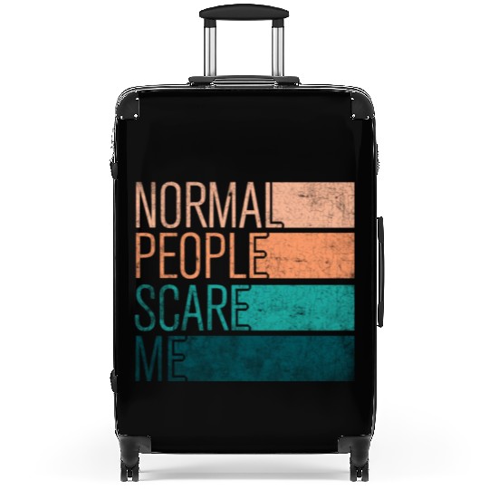 Normal People Scare Me Suitcases