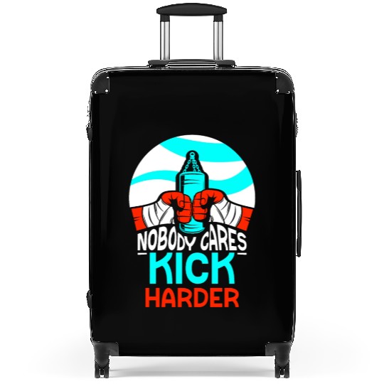 Nobody Cares Kick Harder Sayings Motivation Cute Suitcases