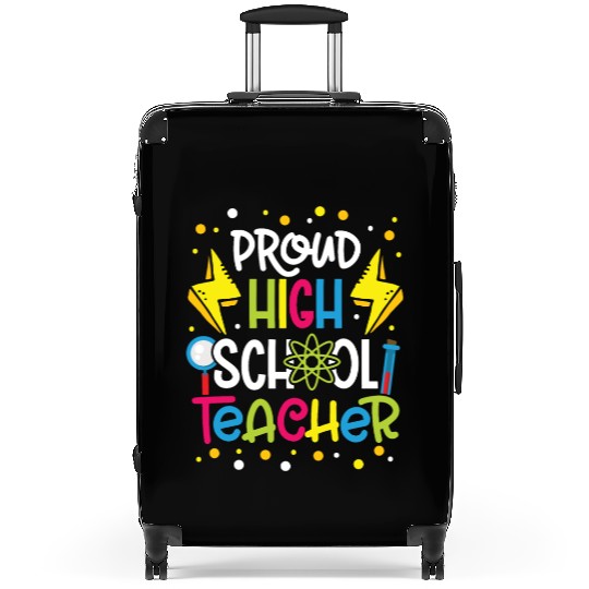 Teachers proud high school teacher school teach Suitcases