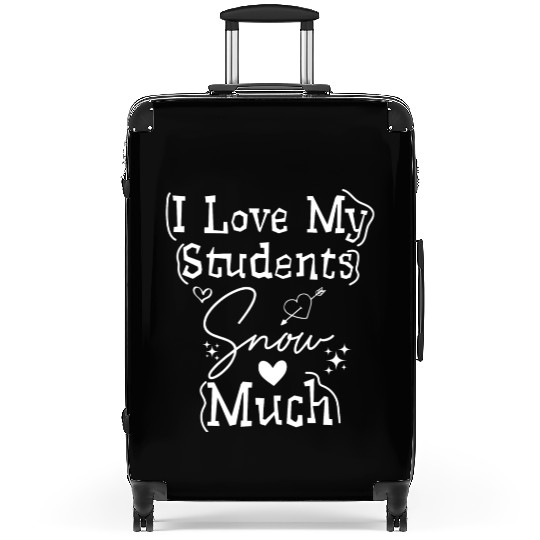 I Love My Students Snow Much - Snowman Winter Suitcases
