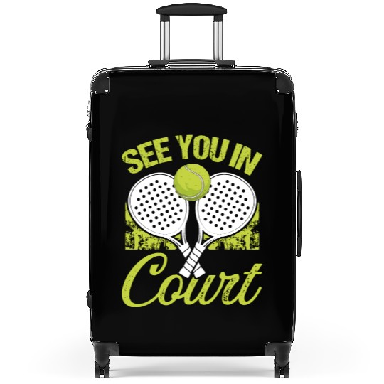 Paddle Tennis Player Match See you in Court Suitcases