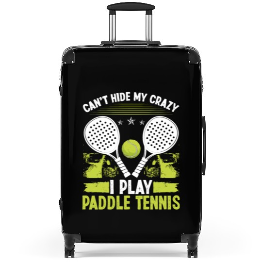 Paddle Tennis Player Match Cant hide my crazyPaddl Suitcases