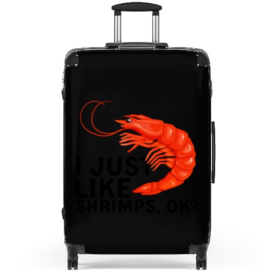 I Just Like Shrimps Ok - fishing lover | shrimp Suitcases
