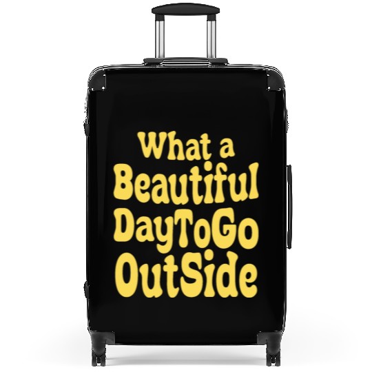what a beautiful day to go outside Tiktok inspierd Suitcases