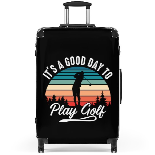 It's A Good Day To Play Golf Suitcases