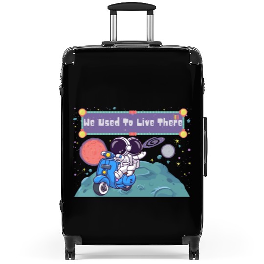 We Used To Live There Cool astronauts on Planets Suitcases