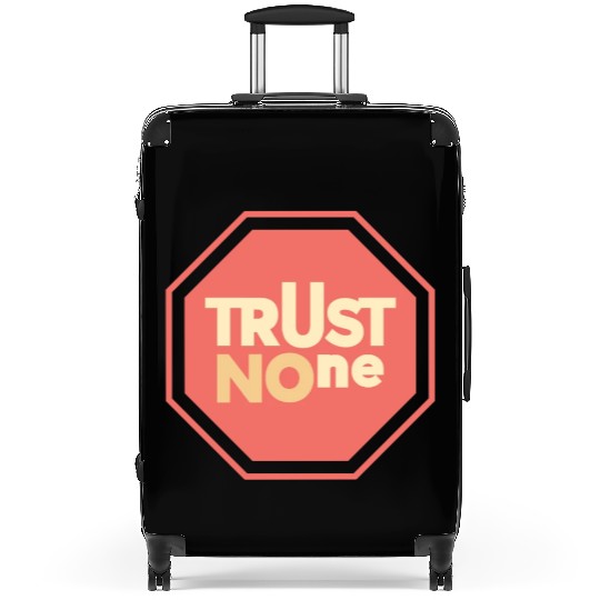 trust no one Suitcases