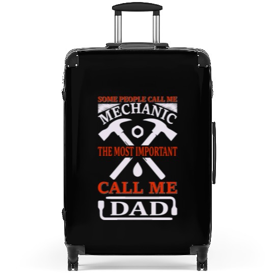 Mechanic, but the most important call me Dad Suitcases