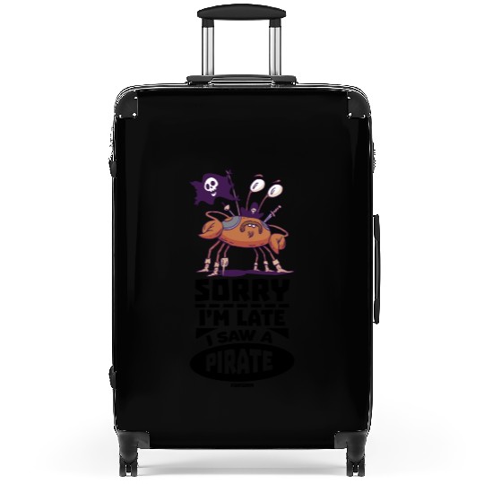 Sorry I'm Late I Saw A Pirate Suitcases
