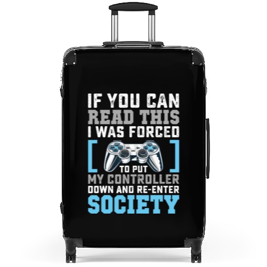 Put Controller Down Re-Enter Society Funny Gamer Suitcases