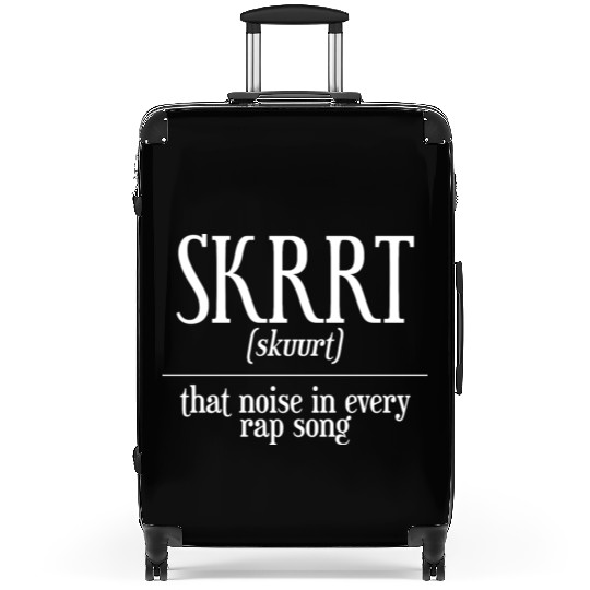 Skrrt That Noise In Every Rap Song Suitcases