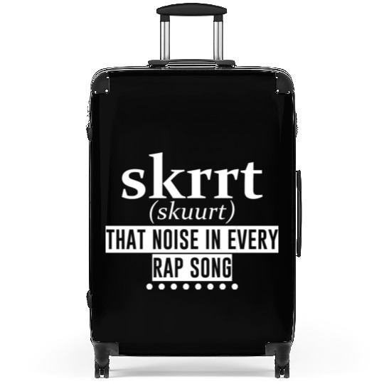 Skrrt That Noise In Every Rap Song 4 Suitcases