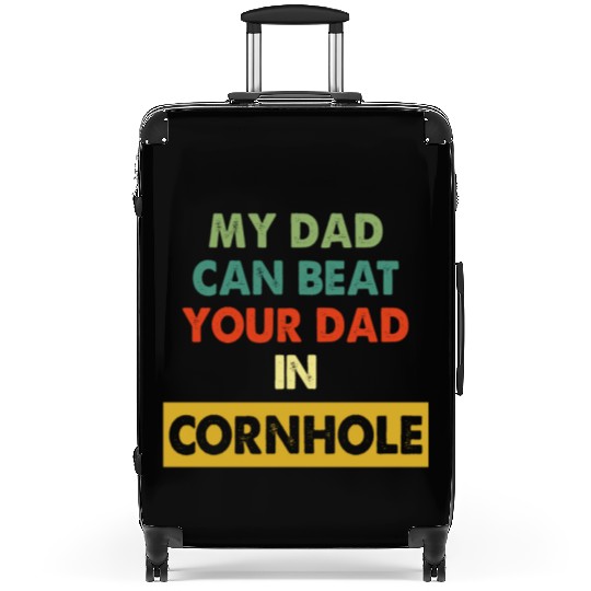 My Dad Can Beat Your Dad In Cornhole Apparel Suitcases